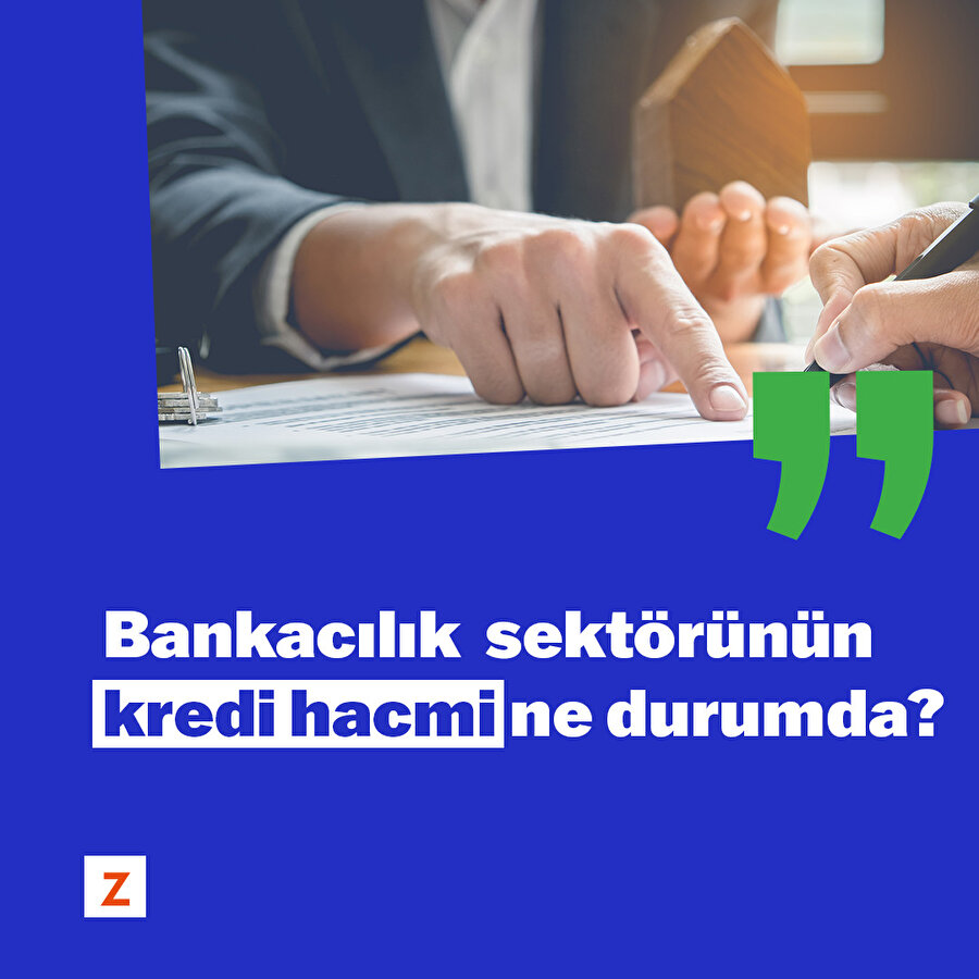 Bankacılık sektörünün kredi hacmi ne durumda?