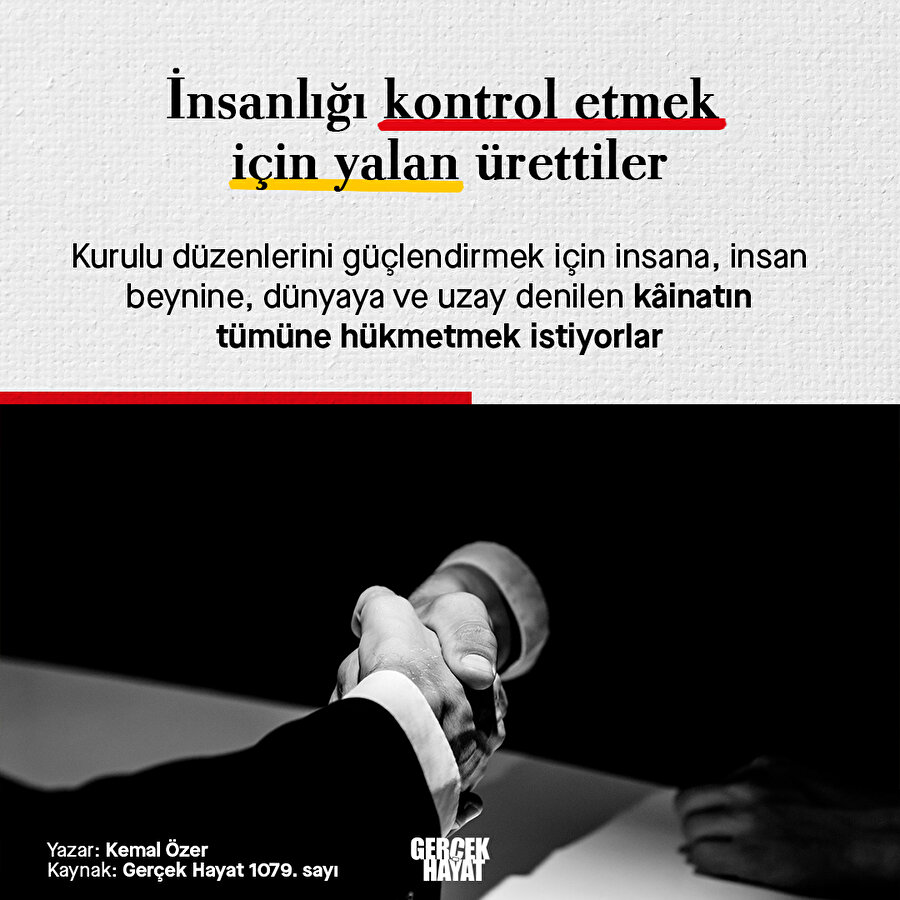 Yeni dünya düzeninde insanlığa hükmetmenin yolu: Yalan