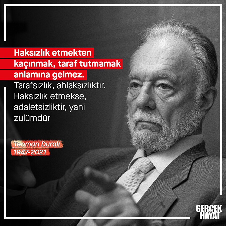 Teoman Duralı: Taraf tutmamak ahlaksızlıktır