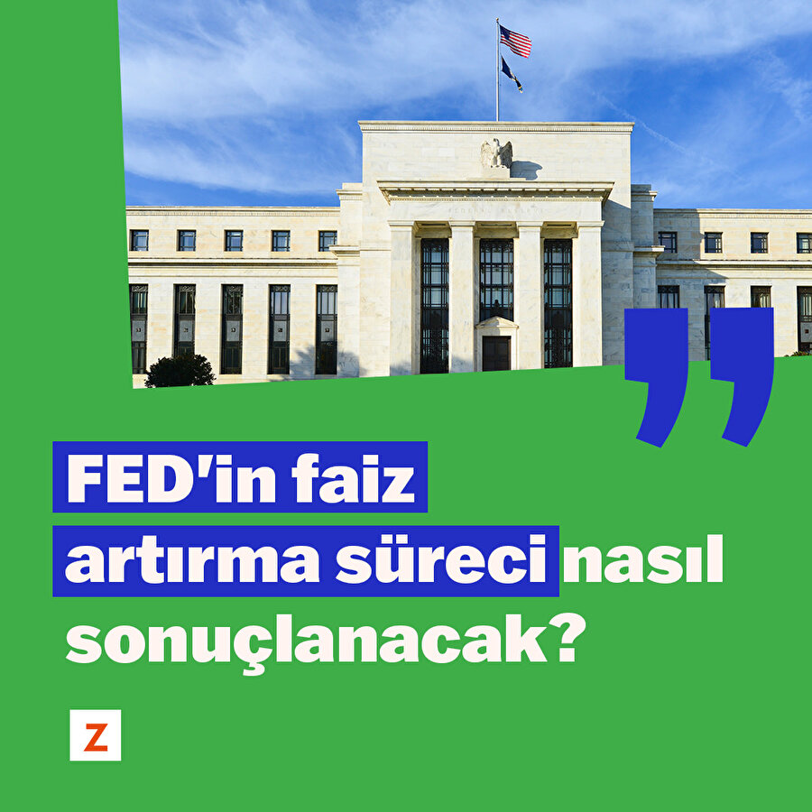 FED'in faiz artırma süreci nasıl sonuçlanacak?