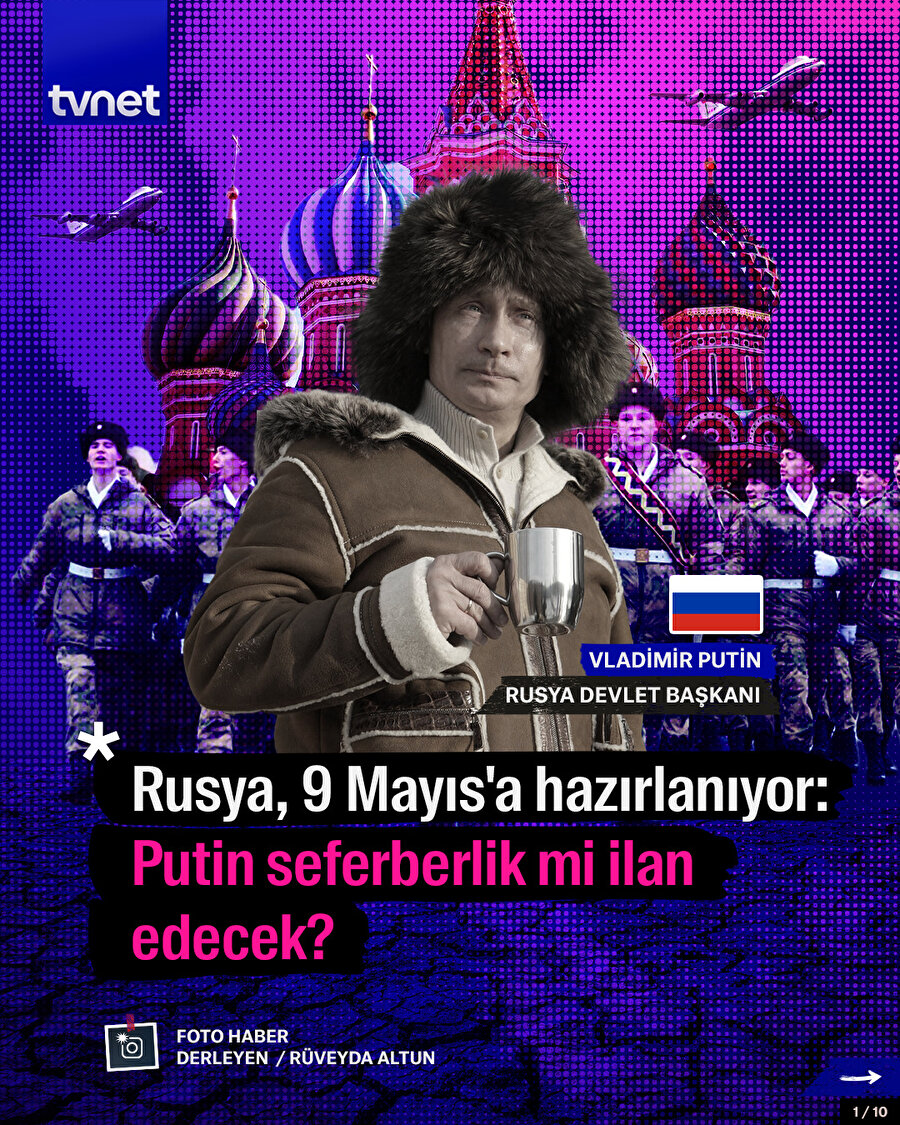 Rusya, 9 Mayıs'a hazırlanıyor: Putin seferberlik mi ilan edecek?