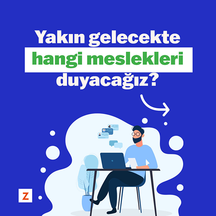 Yakın gelecekte hangi meslekleri duyacağız? 