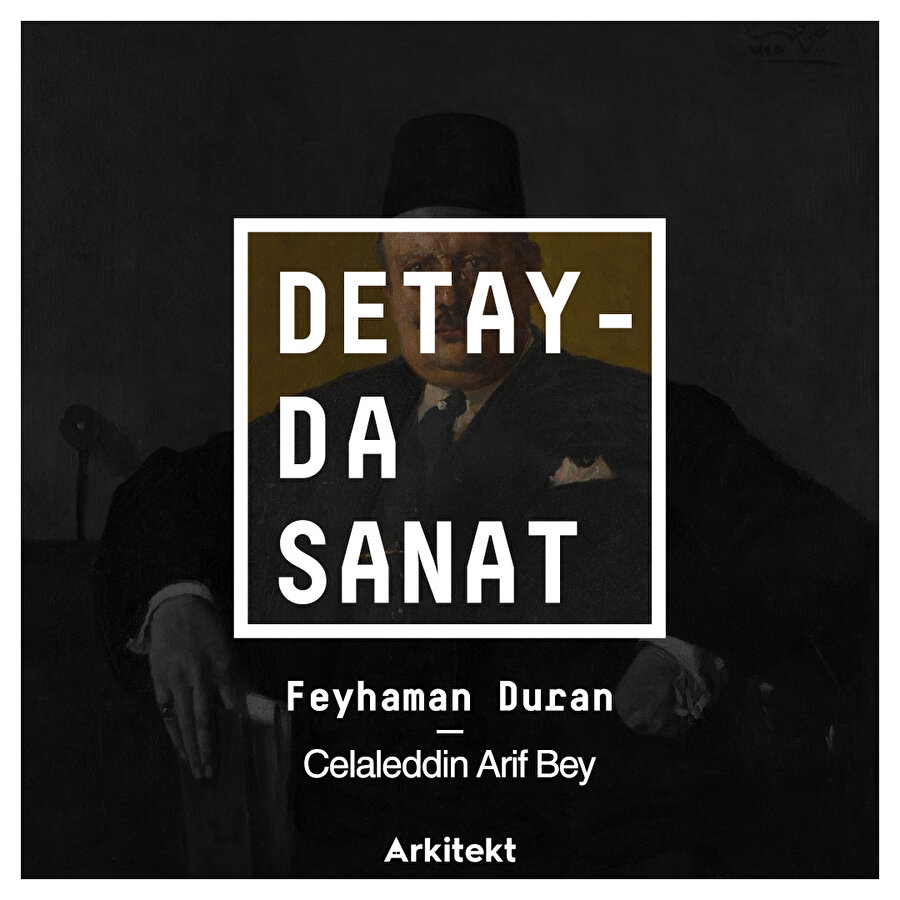 Detayda Sanat: Celaleddin Arif Bey Portresi