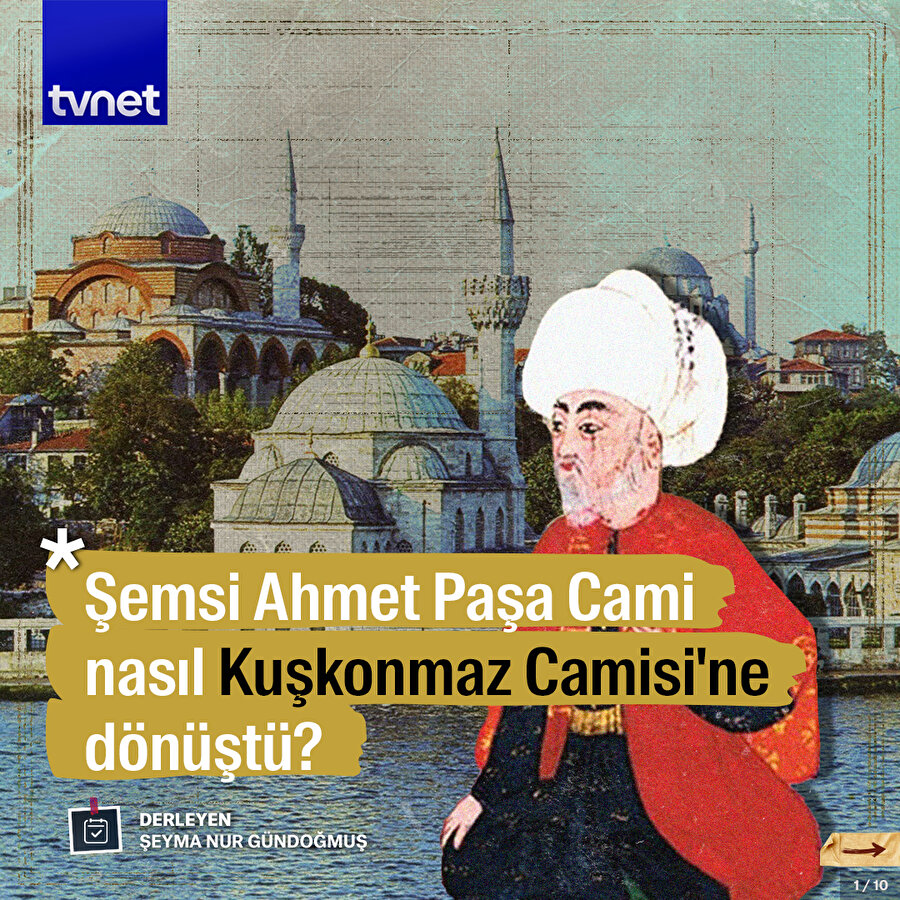 Şemsi Ahmet Paşa'nın yaptırdığı 'Kuşkonmaz Camisi'nin hikayesi