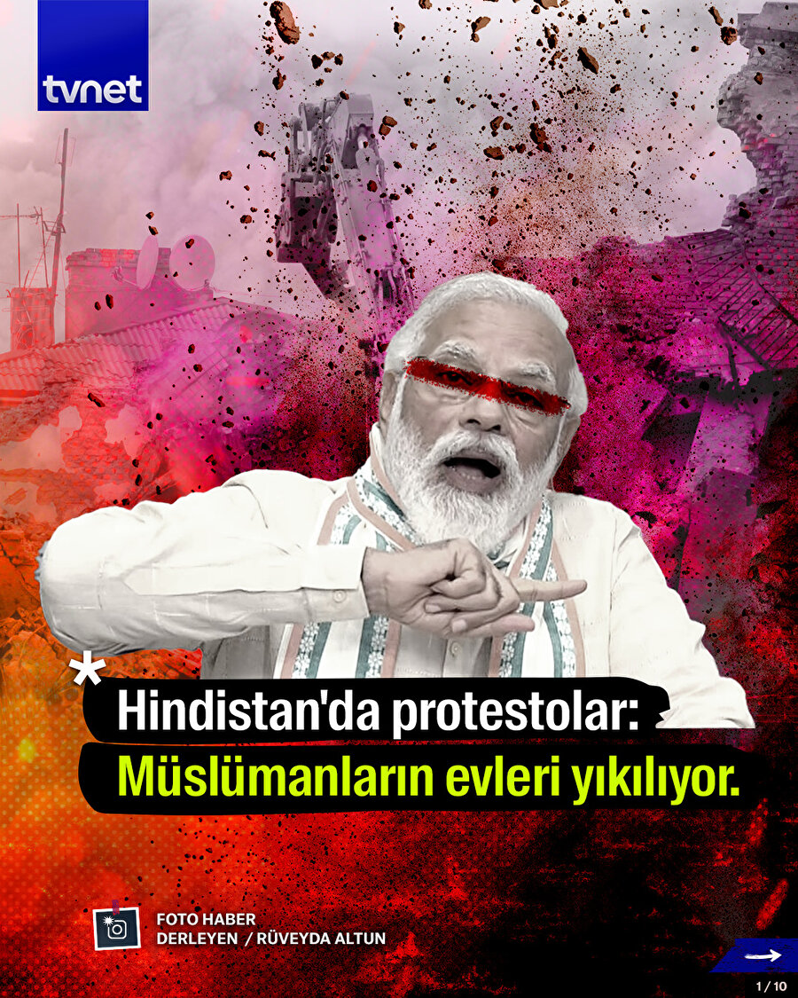 Hindistan'da protestolar: Müslümanların evleri yıkılıyor.