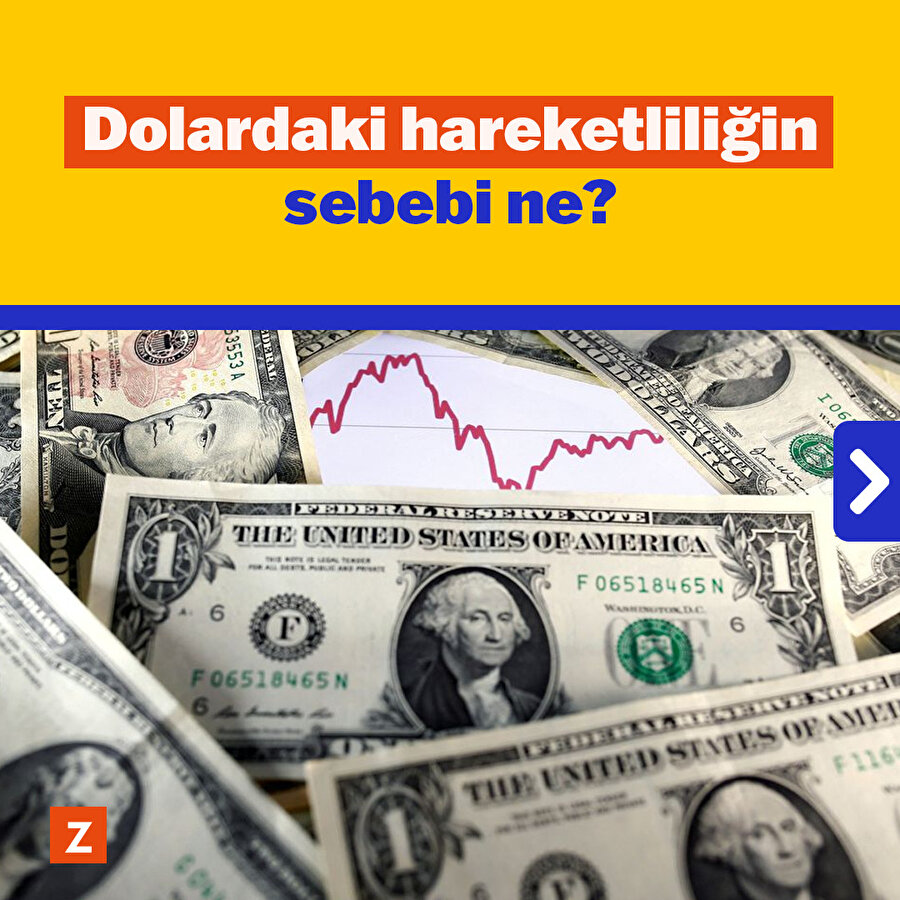 Dolardaki hareketliliğin sebebi ne?