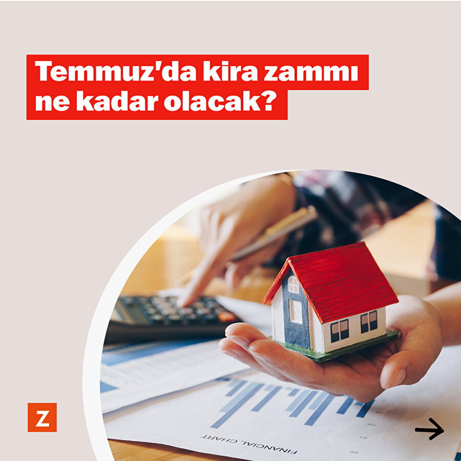 Temmuz'da kira zammı ne kadar olacak?