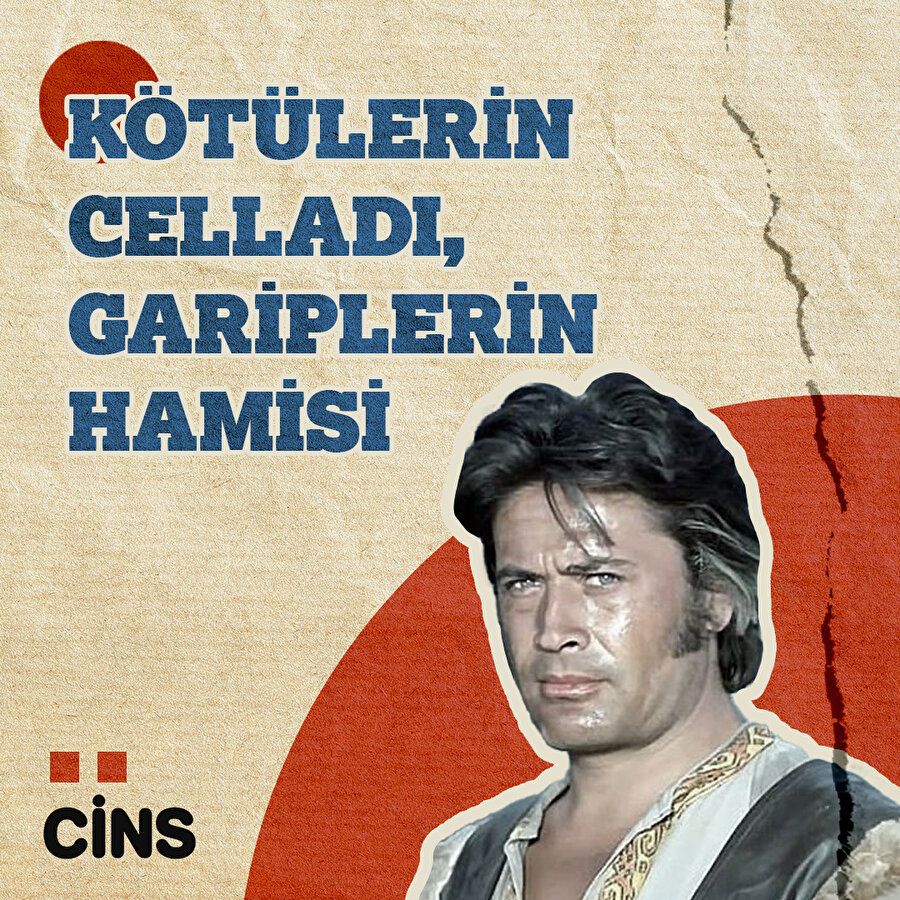 Kötülerin celladı gariplerin hamisi