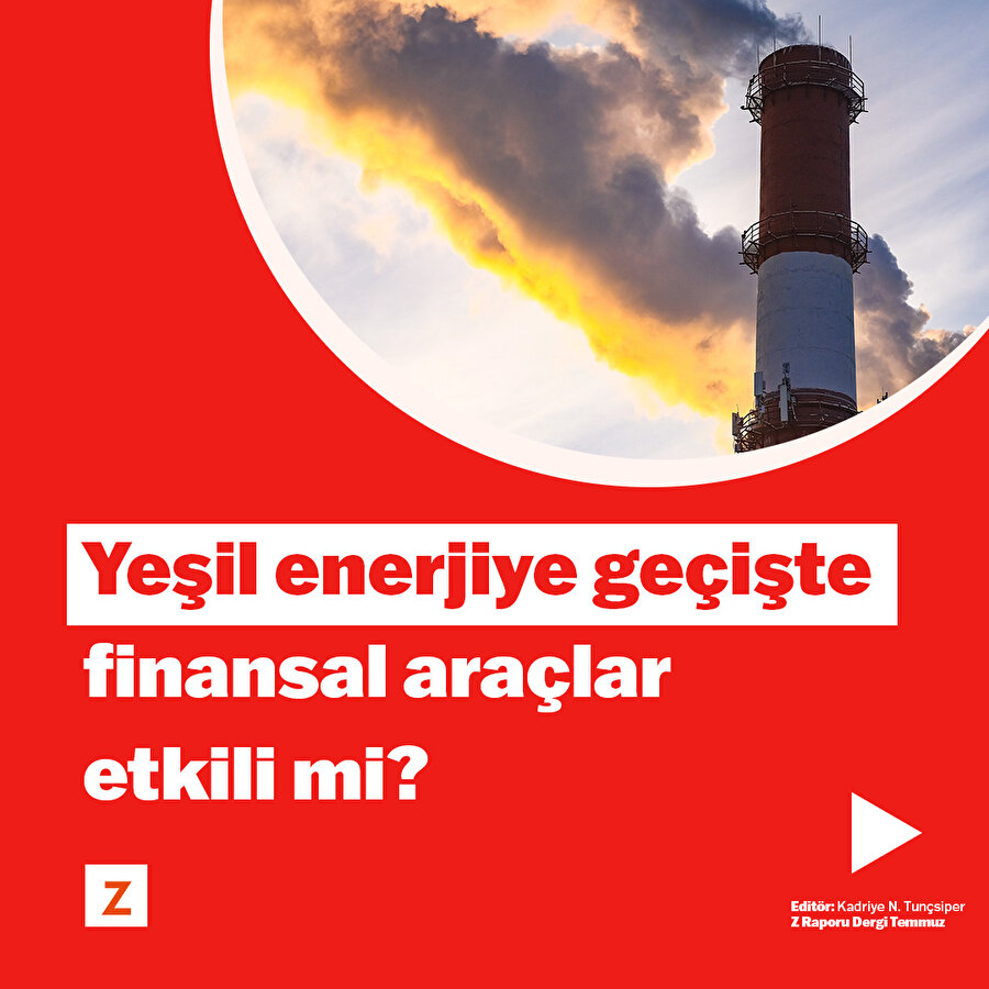 Yeşil enerjiye geçişte finansal araçlar etkili mi? 