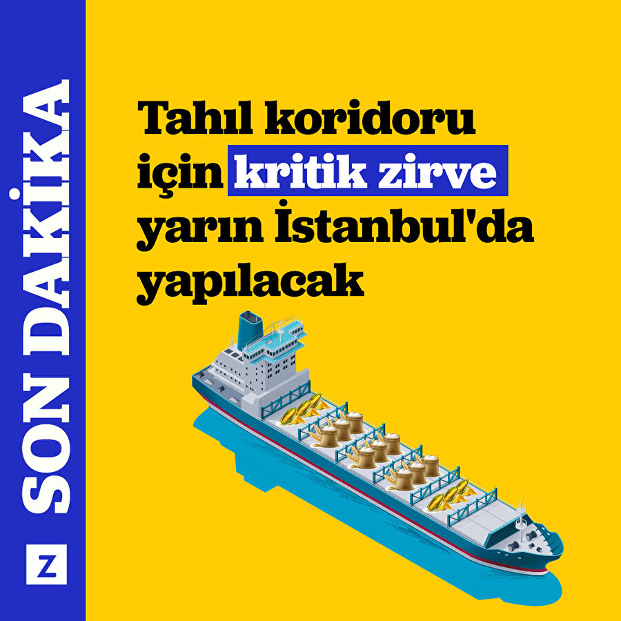 Tahıl koridoru için kritik zirve yarın İstanbul'da yapılacak