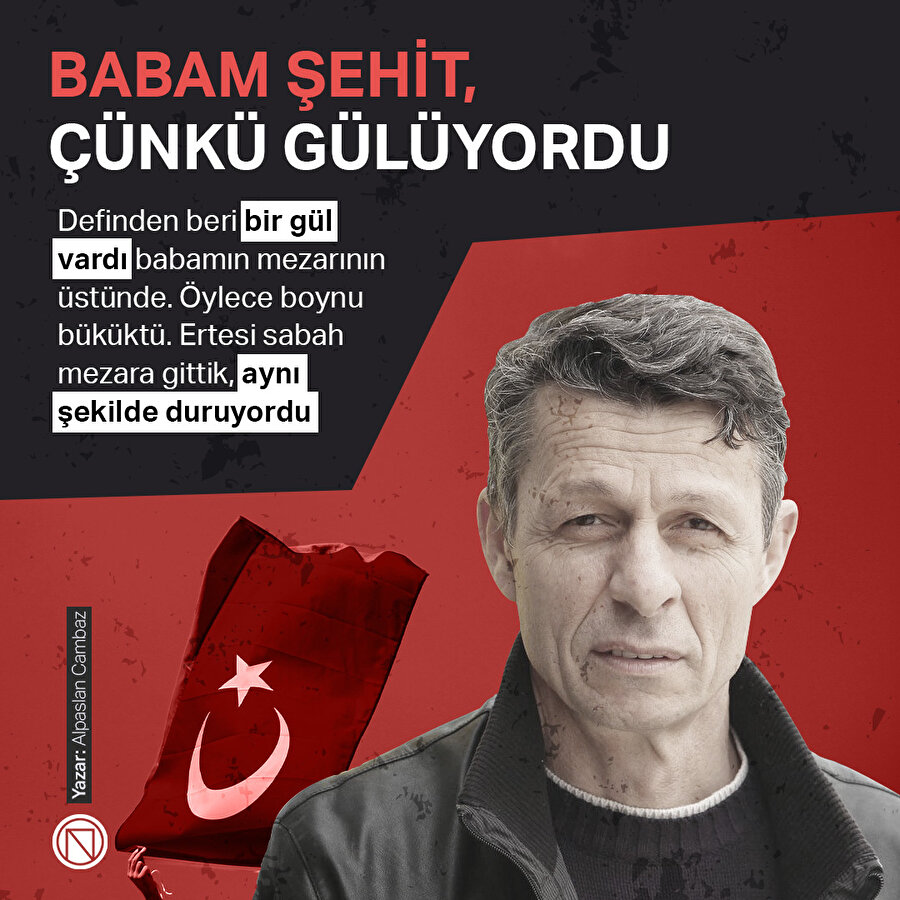 Babam şehit, çünkü gülüyordu