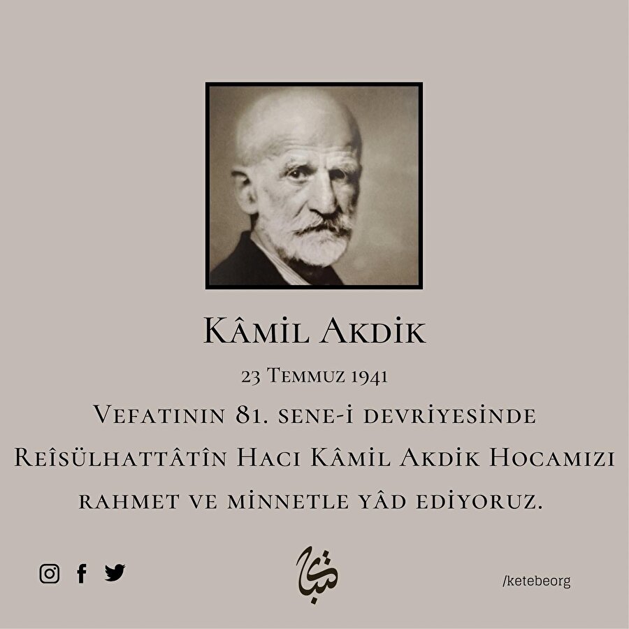 Vefatının 81. sene-i devriyesinde Reîsülhattâtîn Hacı Kâmil Akdik Efendi