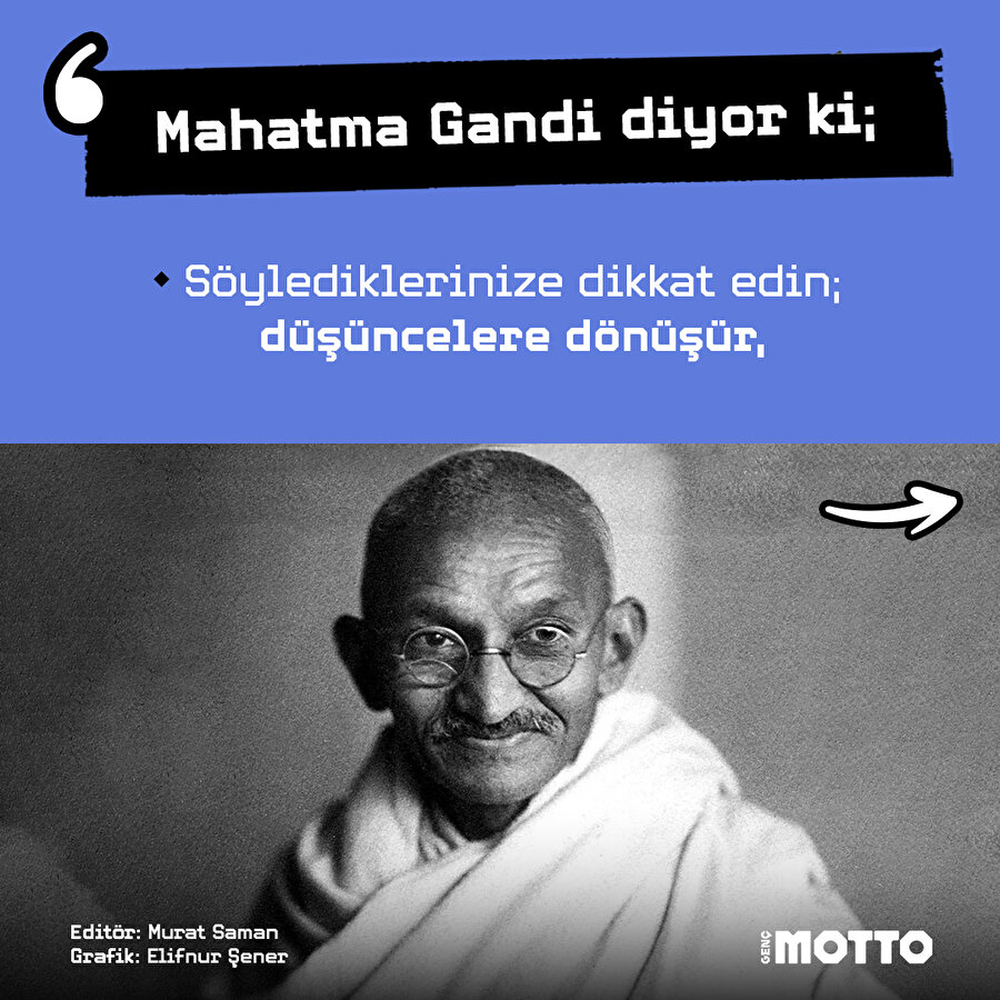 Söylediklerinize dikkat edin; düşüncelere dönüşür