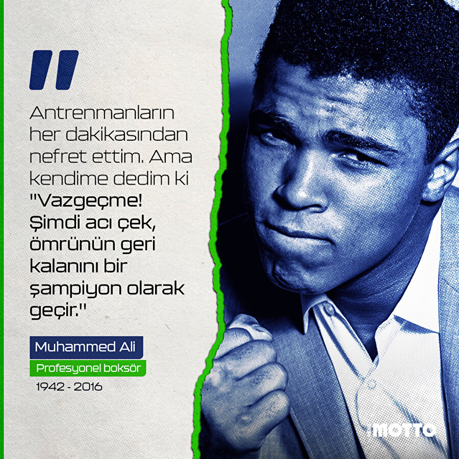 Muhammed Ali diyor ki; Vazgeçme!