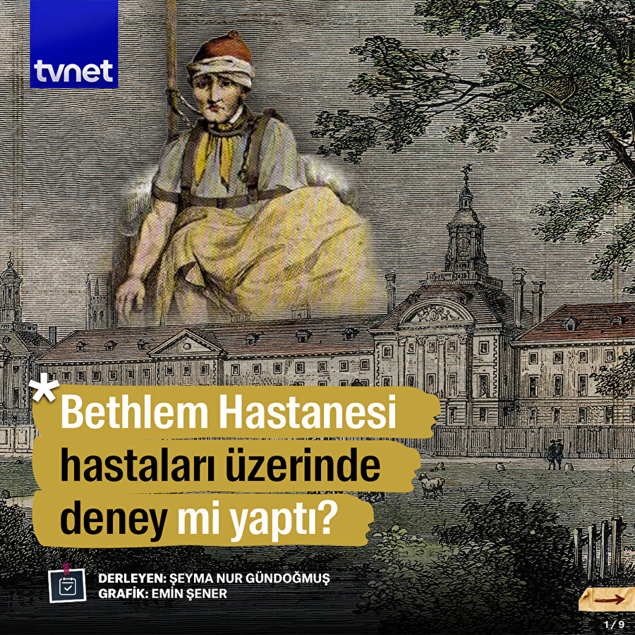 Bethlem Hastanesi deney için hastaları kullandı mı?