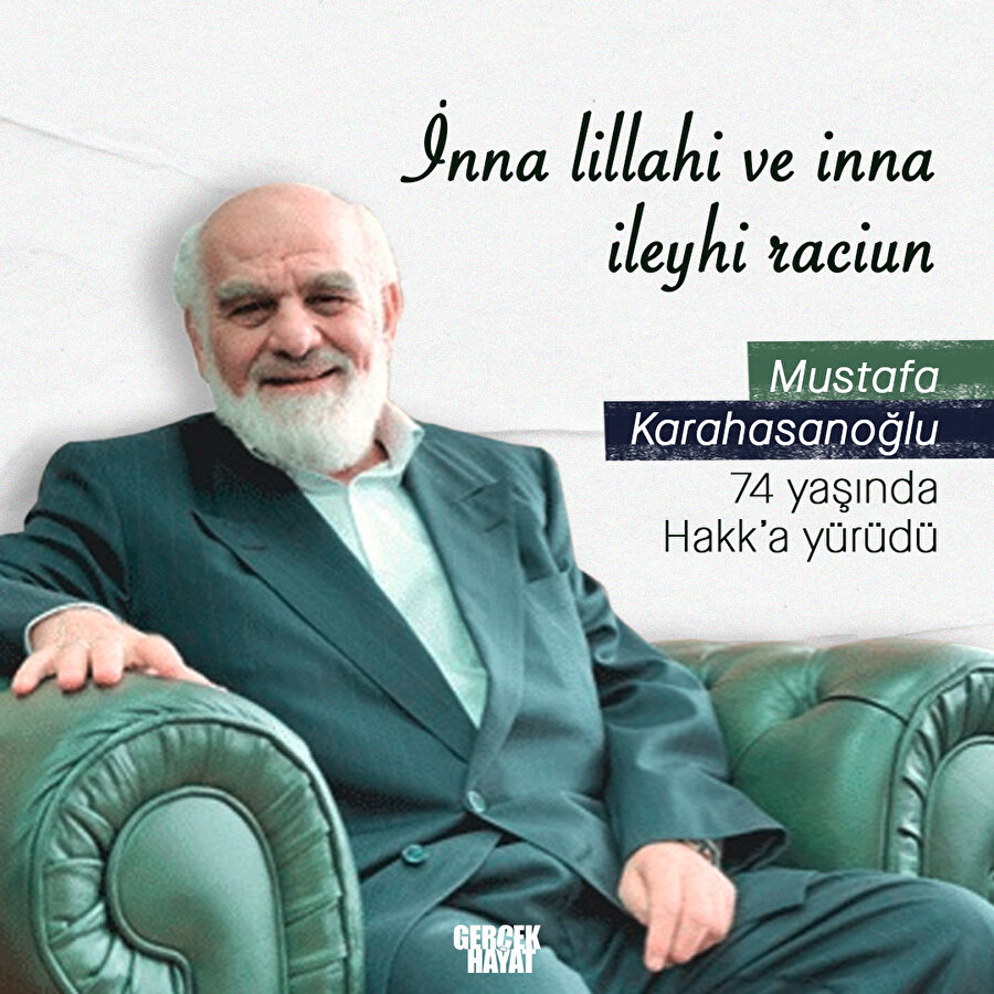 Mustafa Karahasanoğlu Ağabey rahmet-i rahmana kavuştu