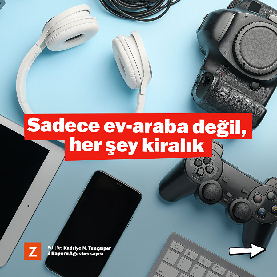 Sadece ev-araba değil, her şey kiralık