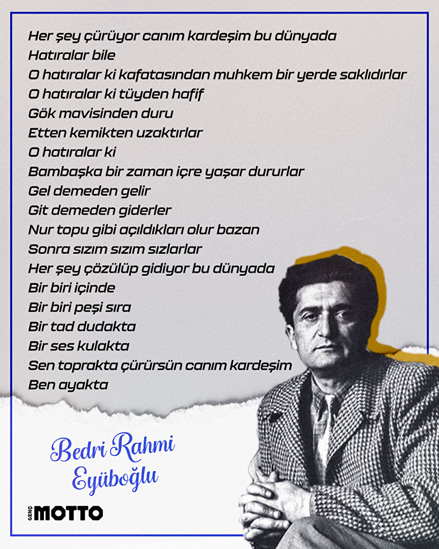 Her şey çürüyor canım kardeşim bu dünyada, hatıralar bile 🖊️