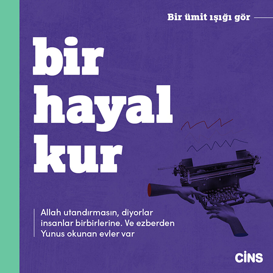 Bir hayal kur, Allah utandırmasın