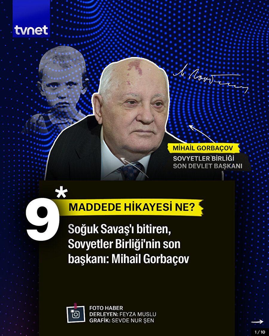 Soğuk Savaş'ı bitiren, Sovyetler Birliği'nin son başkanı: Mihail Gorbaçov