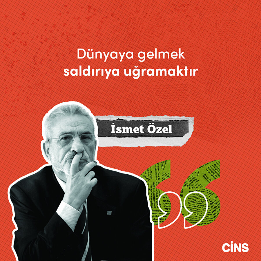 Dünyaya gelmek ve İsmet Özel