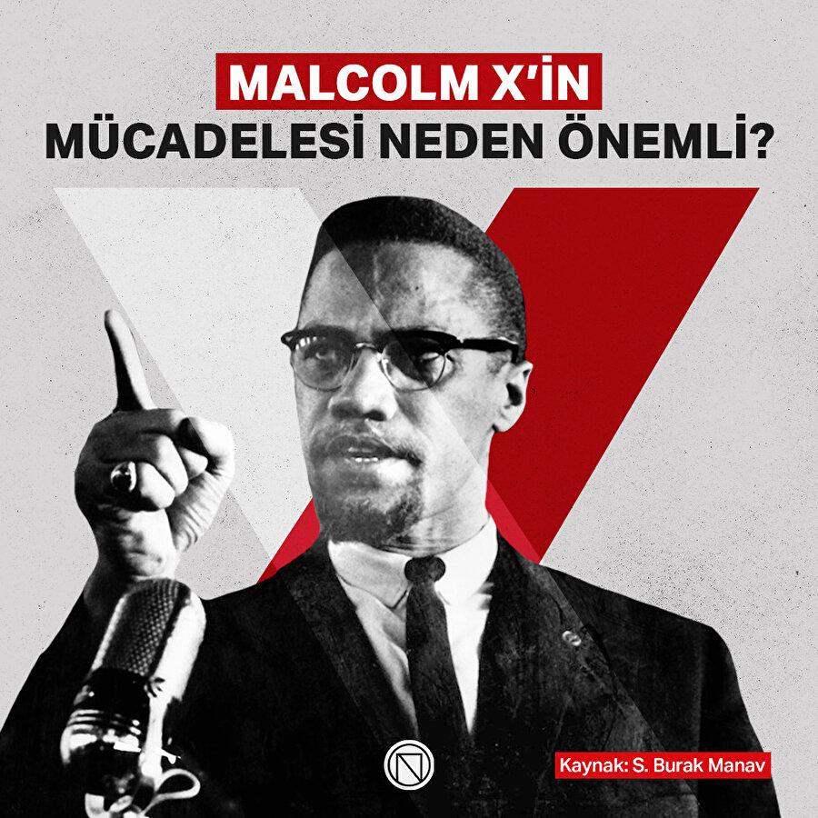 Malcolm X’in mücadelesi neden önemli?