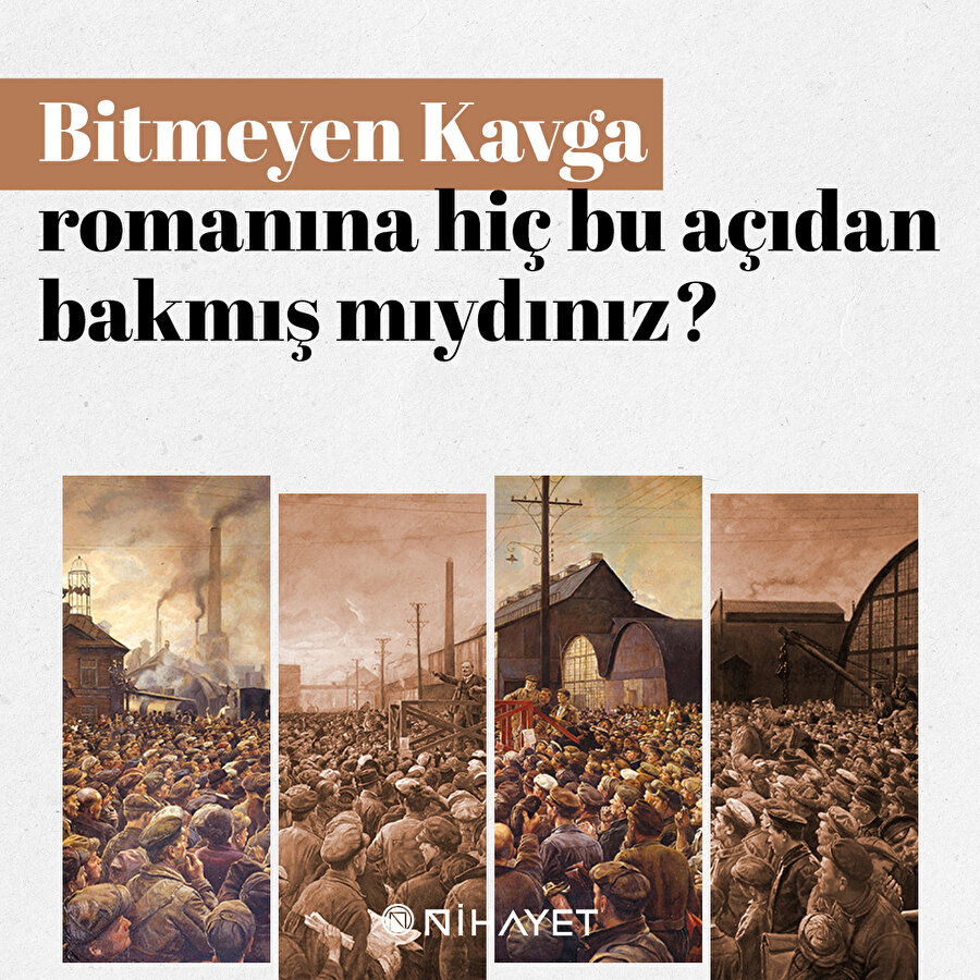 Bitmeyen Kavga romanına hiç bu açıdan bakmış mıydınız?