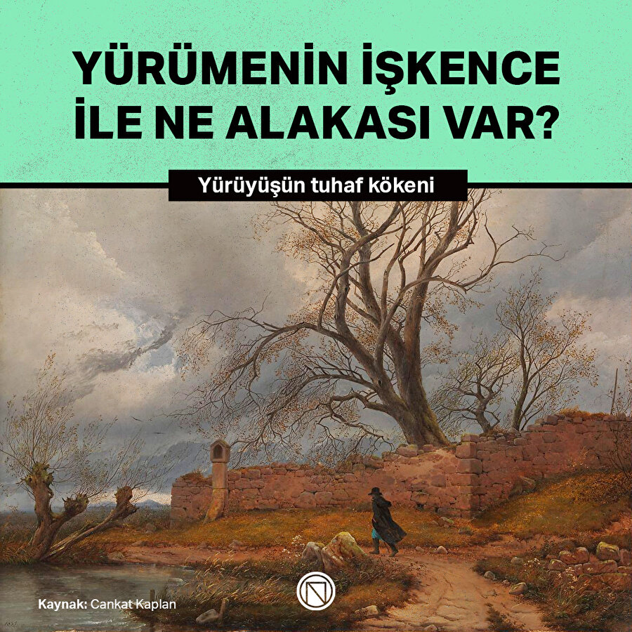 Yürümenin işkence ile ne alakası var?