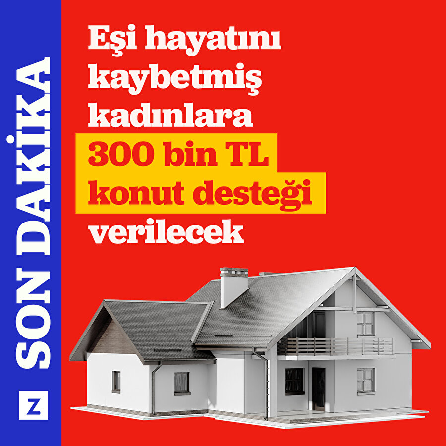 Eşi hayatını kaybetmiş kadınlara 300 bin TL konut desteği verilecek