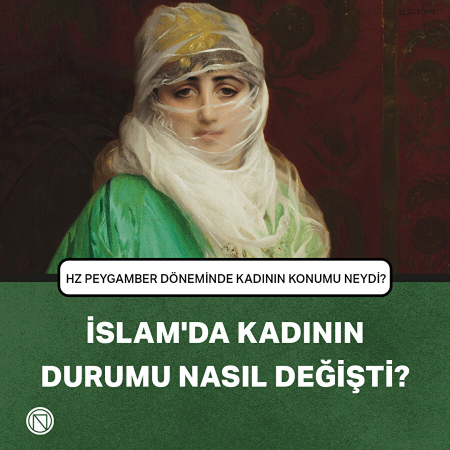 İslam'da kadının durumu nasıl değişti?