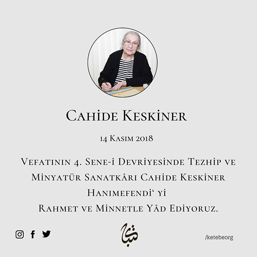 Vefatının 4. Sene-i Devriyesinde Tezhip ve Minyatür Sanatkârı Cahide Keskiner Hanımefendi’ yi Rahmet ve Minnetle Yâd Ediyoruz.