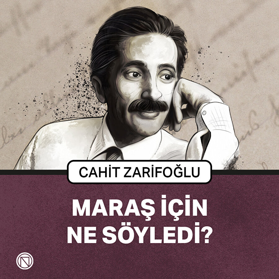 Cahit Zarifoğlu Maraş için ne söyledi?