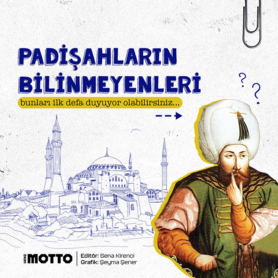 Padişahların bilinmeyenleri