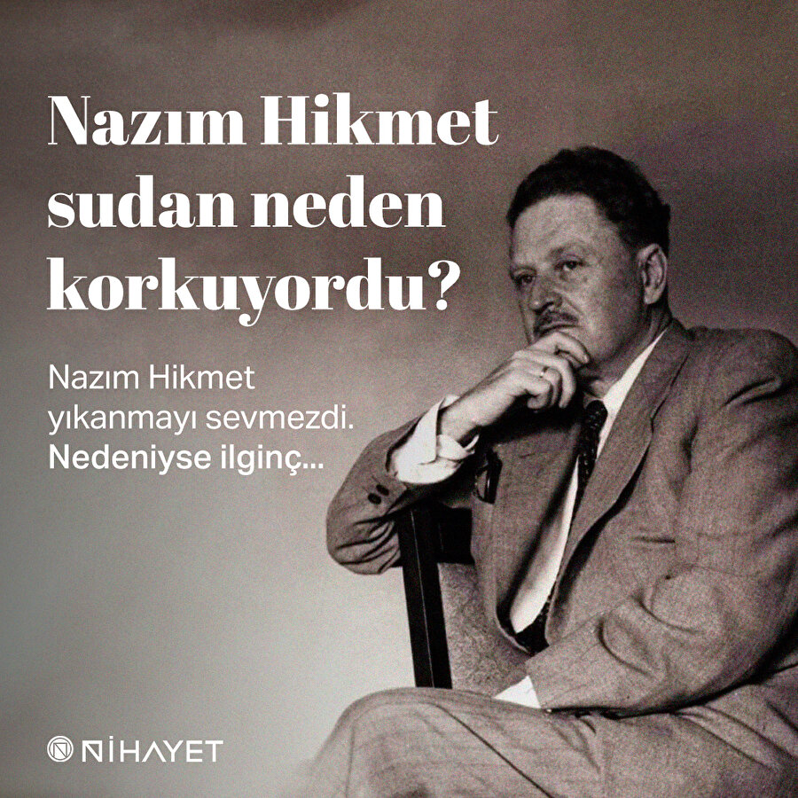 Nazım Hikmet sudan neden korkuyordu?