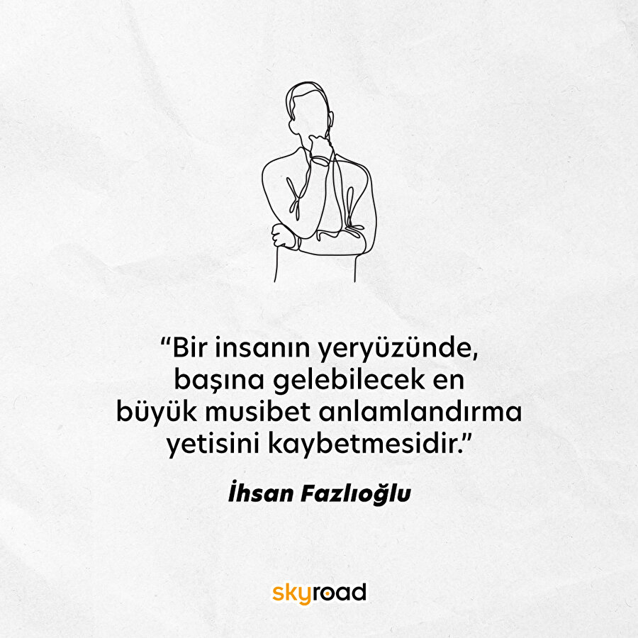 SkyAlıntı: İhsan Fazlıoğlu 📖
