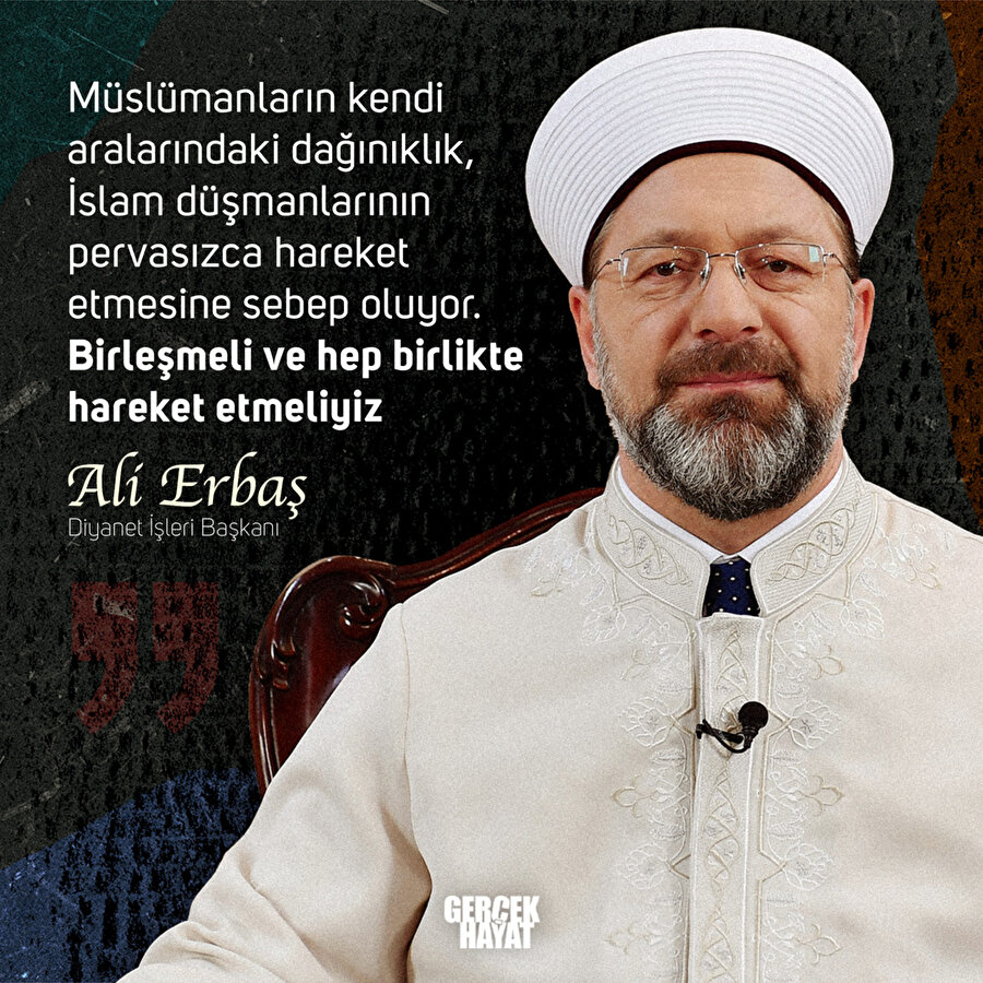 Müslümanların dağınıklığı bunlara sebep oluyor