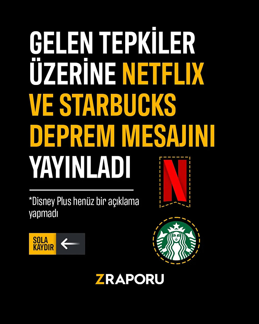 Gelen tepkiler üzerine Netflix ve Starbucks deprem mesajını yayınladı