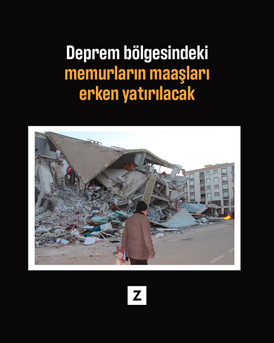 Deprem bölgesinde memur maaşları 15 Şubat'tan önce yatırılacak