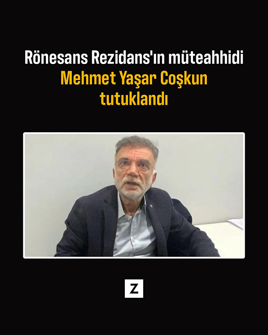 Rönesans Rezidans'ın müteahhidi Mehmet Yaşar Coşkun tutuklandı