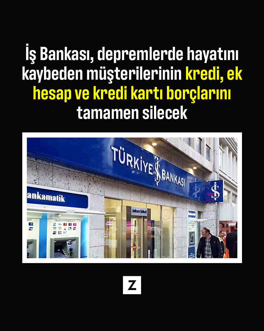 İş Bankası deprem bölgesinde hayatını kaybedenlerin borçlarını silecek