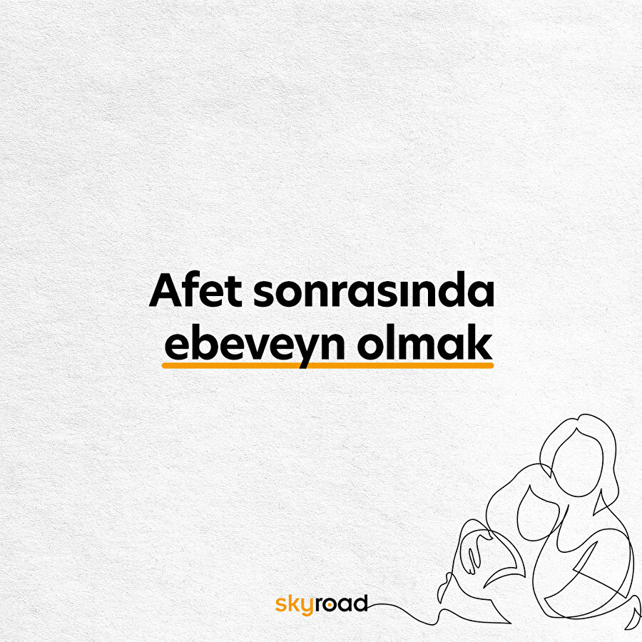 Afet sonrasında ebeveyn olmak 📌