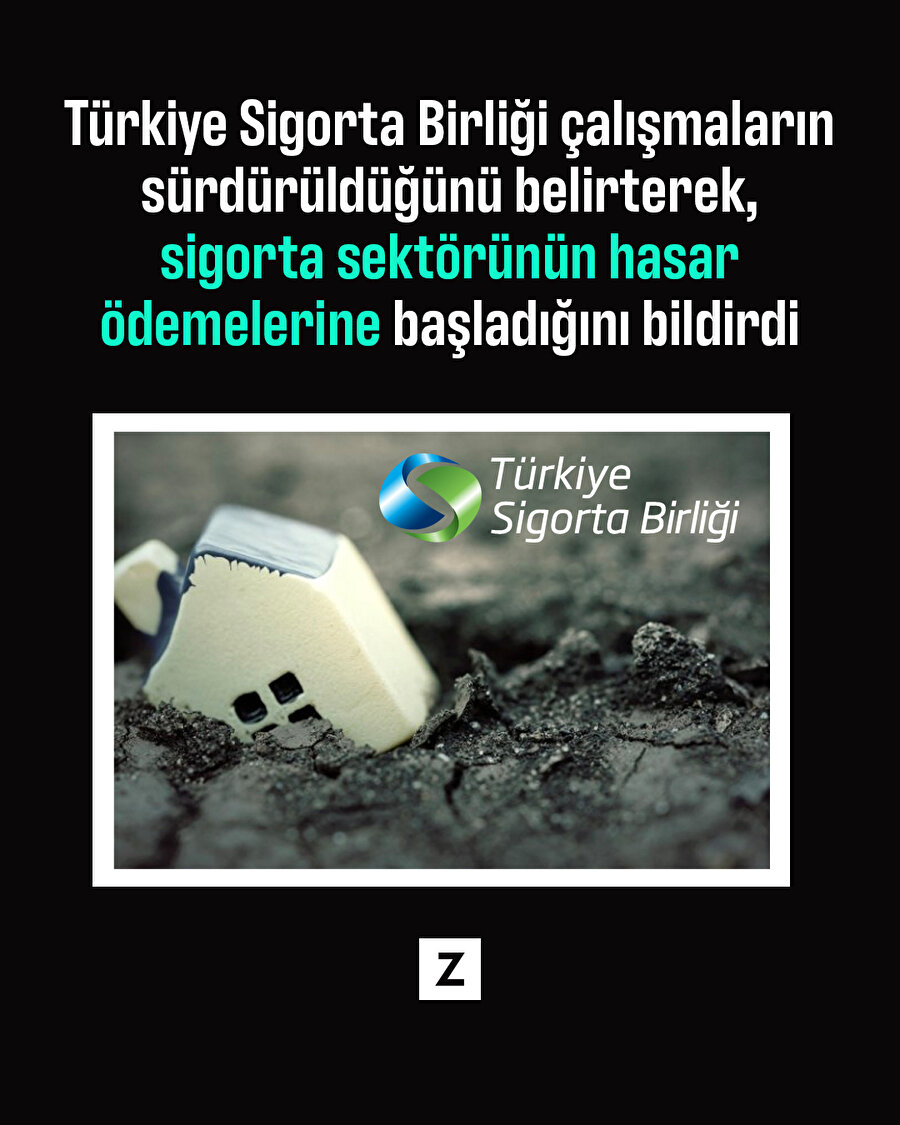 Türkiye Sigorta Birliği hasar ödemelerine başlanıldığını bildirdi