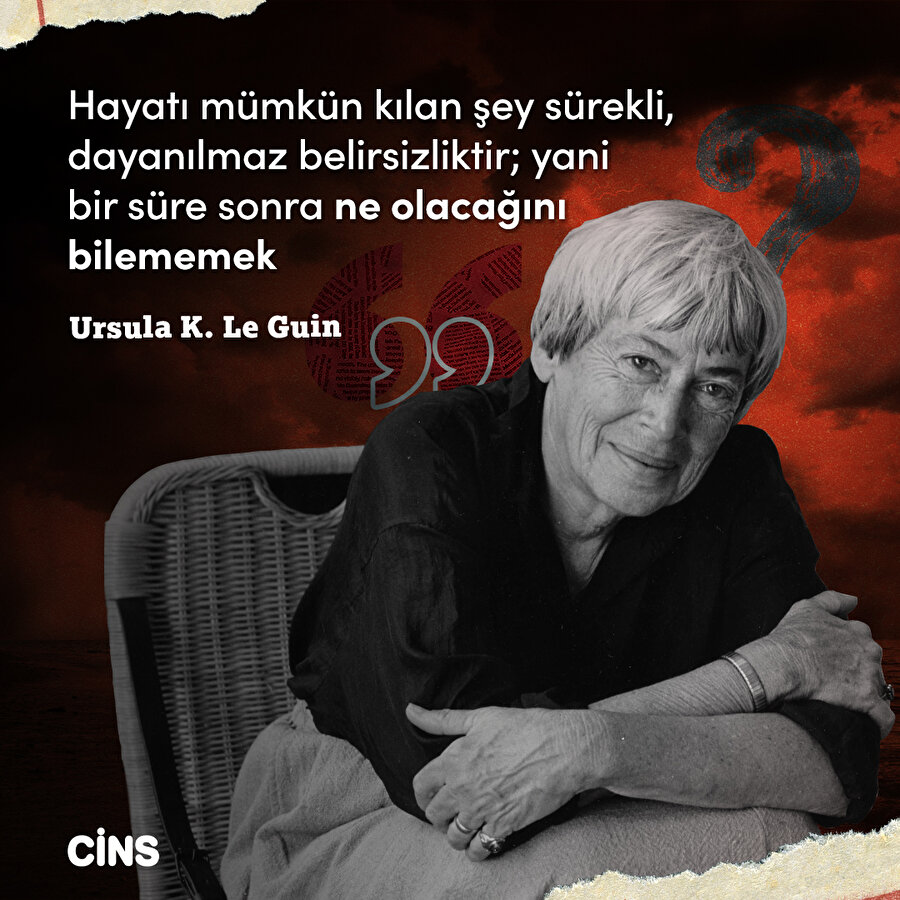 Ursula K Le Guin'den belirsizlik üzerine 