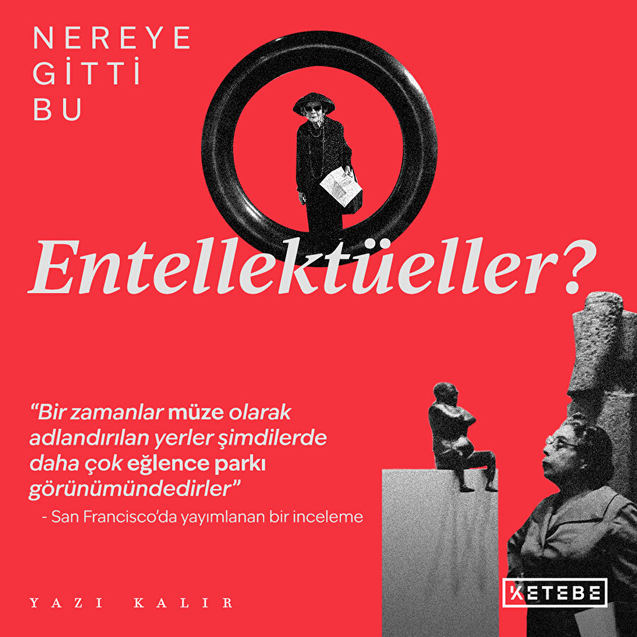 Nereye Gitti Bu Entelektüeller?