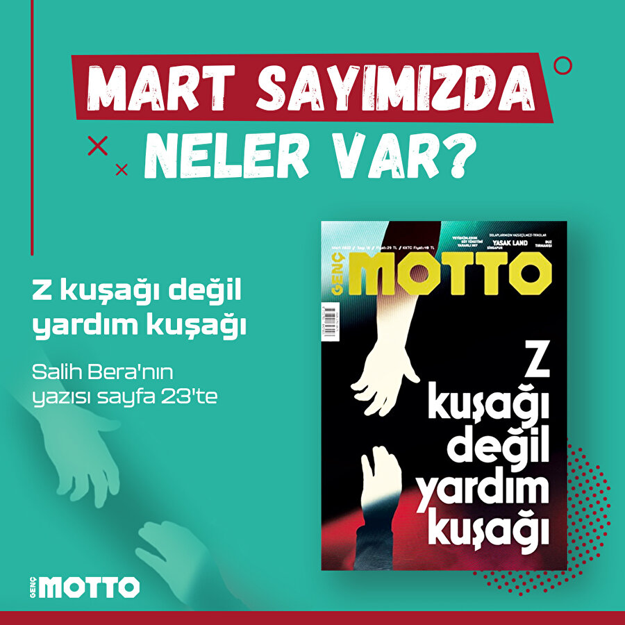 Genç Motto'nun Mart sayısında neler var?