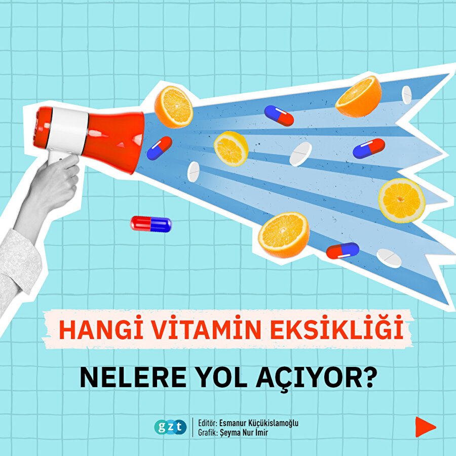 Hangi vitamin eksikliği nelere yol açıyor?