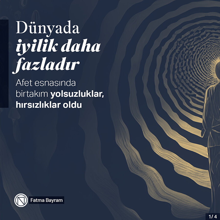 Dünyada iyilik daha fazladır