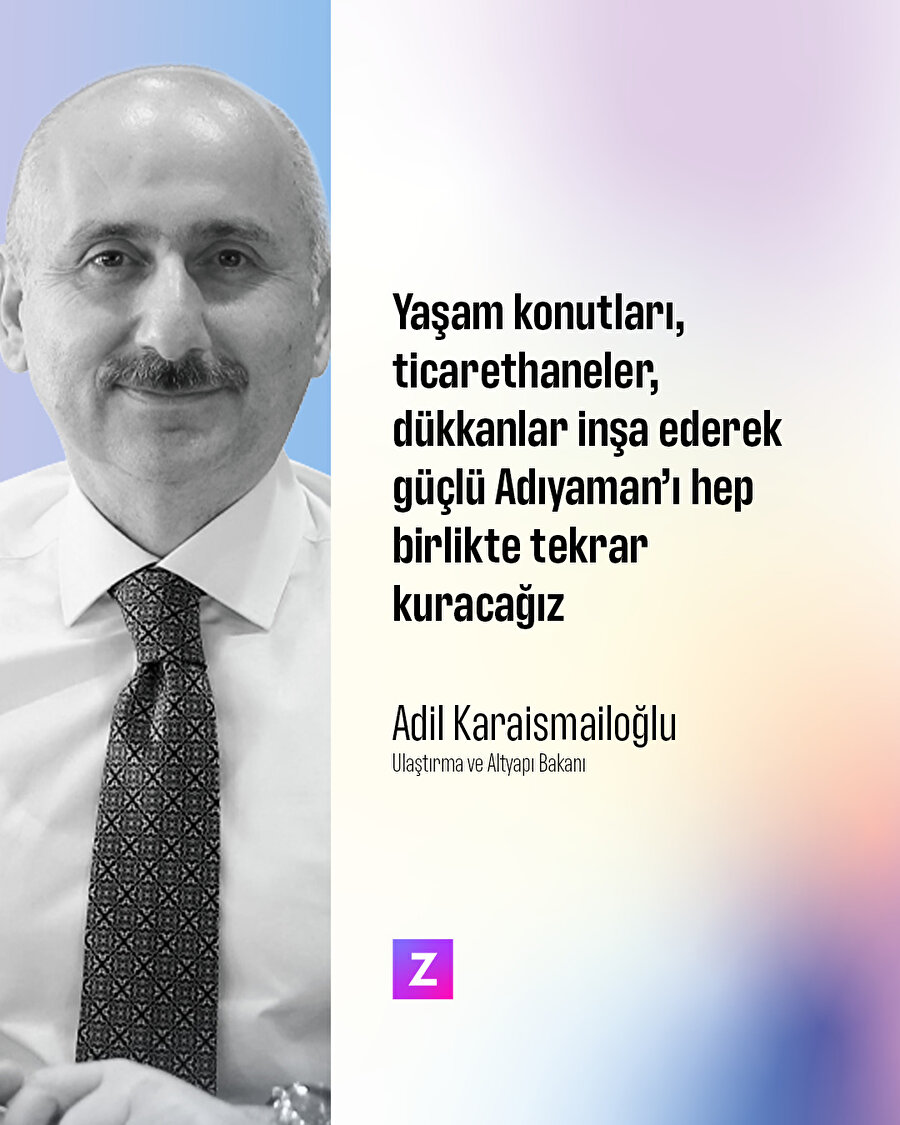 Karaismailoğlu: Güçlü Adıyaman’ı hep birlikte tekrar kuracağız