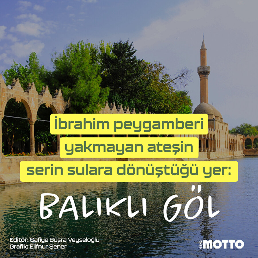 İbrahim peygamberi yakmayan ateşin serin sulara dönüştüğü yer: Balıklı göl 