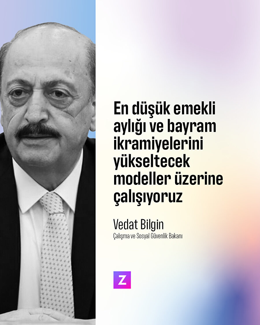Bilgin: En düşük emekli aylığı ve bayram ikramiyelerini yükseltecek modeller üzerine çalışılıyor